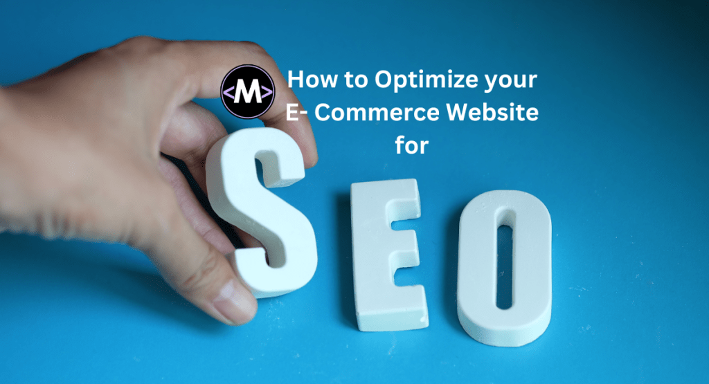 How to Optimize your E- Commerce Website for SEO
