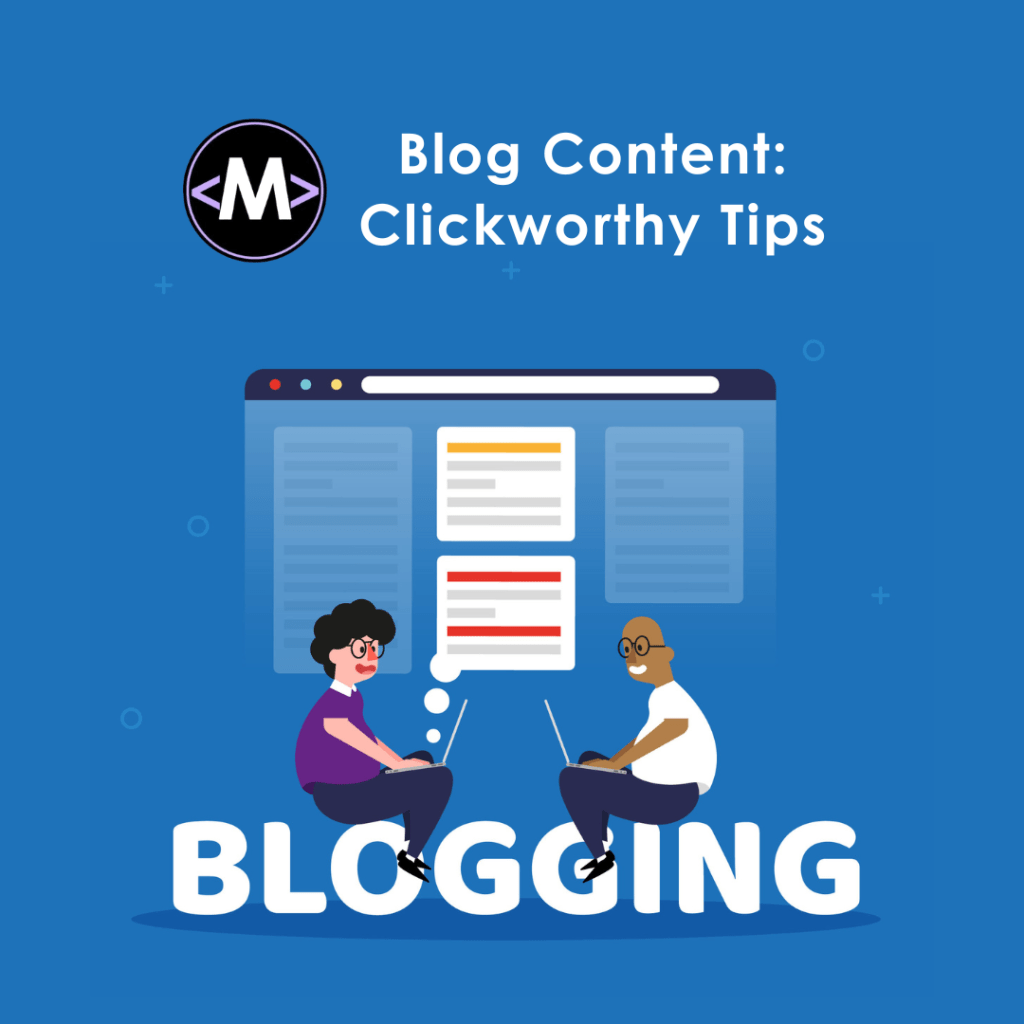 Blog Content: Clickworthy Tips!