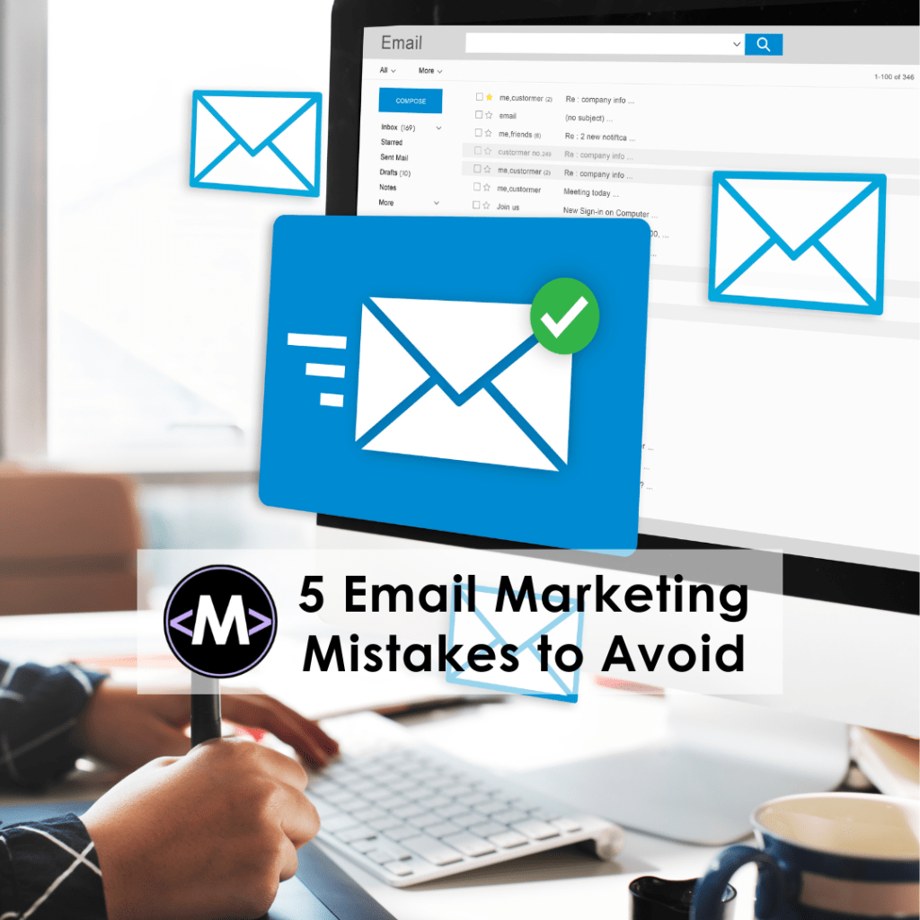 5 Email Marketing Mistakes to Avoid